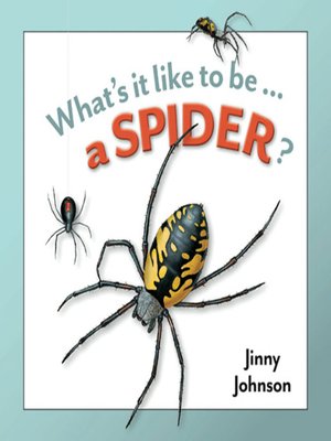 cover image of What's It Like to Be a Spider?